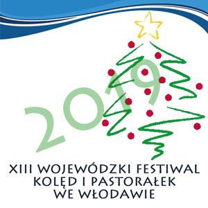 XIII Wojewódzki Festiwal Kolęd i Pastorałek WŁODAWA 2019