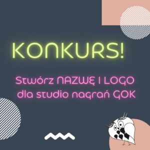 Konkurs na nazwę i logo studio nagrań GOK